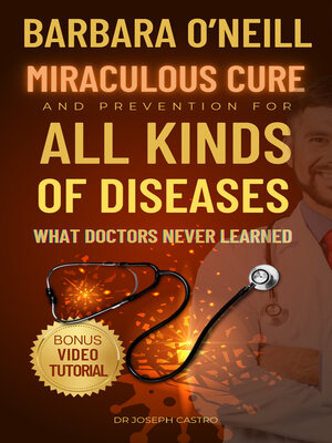 cover image of Barbara O'Neill's Miraculous Cure and Prevention for All Diseases